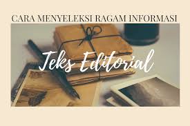 Teks laporan hasil observasi memuat informasi yang disajikan harus sesuai dengan. Cara Menyeleksi Ragam Informasi Teks Editorial
