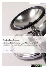 Ablagesysteme, werkzeuge, computer und software werden dabei grundlegend erklärt. Ebook Effektive Einarbeitung Neuer Mitarbeiter Durch Von Torsten Eggelmann Isbn 978 3 638 40657 4 Sofort Download Kaufen Lehmanns De