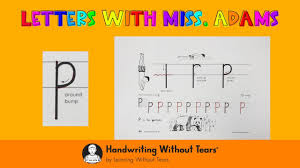 Inside the back cover is a letter formation template for that grade level. Handwriting Without Tears Lowercase P Youtube