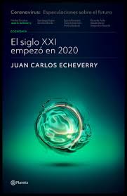 Juan carlos echeverry garzón is a colombian economist and current president of ecopetrol, an oil and gas company. El Siglo Xxi Empezo En 2020 Juan Carlos Echeverry Planeta De Libros