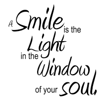 A Smile Is The Light In The Window Of Your Soul Smile Quotes Unique Quotes Life Quotes