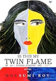 Is This My Twin Flame or Am I Chasing Shadows & Light ?: Amazon.co.uk: Roy,  Mousumi: 9789356486478: Books