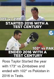 Latest updates about pakistan vs zimbabwe! 1733 Vs Zim Started 2016 With A Test Century 102 Vs Pak Ended 2016 With A Test Century Ross Taylor Started The Year With 173 Vs Zimbabwe And Ended With 102 Vs