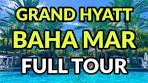 GRAND HYATT BAHA MAR FULL TOUR | NASSAU, BAHAMAS