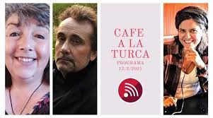 Café a la Turca, 12 de marzo 2021. Otros temas, otro abordaje!!