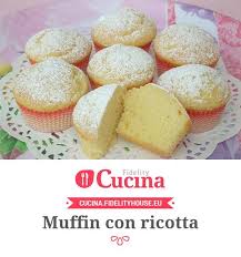 Muffin Con Ricotta Ricetta Ricette Idee Alimentari Torte Alimentari