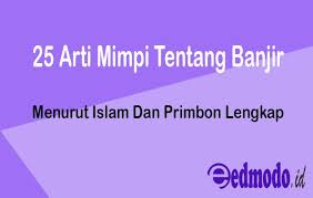 Apa makna mimpi ketemu rasulullah s.a.w? Arti Mimpi Tentang Banjir Menurut Islam Dan Primbon