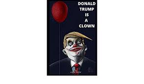 Donald Trump Is A Clown Donald Trump Quotes And Shit Trump Says Amazon Com Br