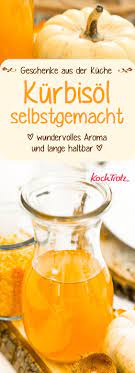 Kurbisol Selber Machen Geschenke Aus Der Kuche Lecker Und Einfach Rezept Geschenke Aus Der Kuche Selber Machen Essig Selber Machen