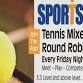 Sportsmates Tennis Friday Night Tennis Round Robin