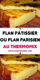 Flan Patissier Ou Flan Parisien Au Thermomix Recette Thermomix Dessert Recette Gateau Thermomix Recette Flan