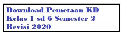 Check spelling or type a new query. Download Pemetaan Kd Kelas 1 Sd 6 Semester 1 Dan 2 Revisi 2020 Guru Pertama