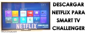 Netflix is adding a new batch of tv shows to its collection throughout the coming month. Descargar E Instalar Netflix En Smart Tv Challenger Trucos Galaxy