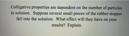 Solved Colligative Properties Are Dependent On Type Of | Chegg.Com