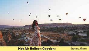 150 Hot Air Balloon Captions For Instagram 2021