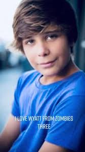 I love Wyatt from zombies 3
