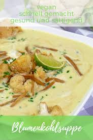 Asiatische Blumenkohlsuppe Veganes Rezept Einfach Nachschlagen Rezept Blumenkohlsuppe Cremige Blumenkohlsuppe Suppenrezepte