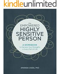 My weekends are i am not comfortable. The Empowered Highly Sensitive Person A Workbook To Harness Your Strengths In Every Part Of Life English Edition Ebook Cassil Phd Amanda Amazon De Kindle Shop