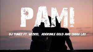 Inspite of youtube becoming the most. Pami Lyrics Video By Dj Tunez Feat Wizkid Adekunle Gold And Omah Lay Youtube