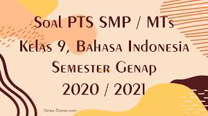 Kunci jawaban buku paket bahasa indonesia kelas 9 halaman 13. Soal Jawaban Pts Smp Kelas 9 Bahasa Indonesia Semester 2 K13 2020 2021 Sinau Thewe Com