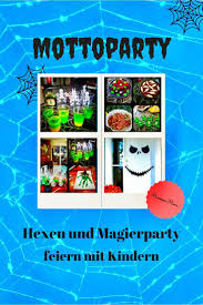 Kindergeburtstag Einmal Anders Mottoparty Hexen Und Magier Mission Mom Mottoparty Kindergeburtstag Kindergeburtstag Motto