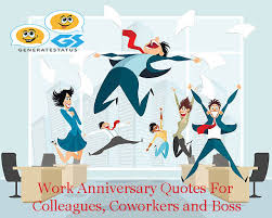 You want the message to be heartfelt and mean something to your colleague, friend, or boss. Work Anniversary Quotes For Colleagues Co Workers And Boss