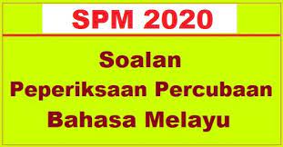 2 jam 15 minit terbahagi kepada 2 bahagian: Koleksi Soalan Percubaan Bahasa Melayu Bm Spm 2020 2019 Jawapan Bumi Gemilang