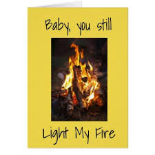 Baby You Still Light My Fire My Life Love Card Zazzle Com Love Cards Light My Fire Girlfriend Anniversary Gifts