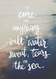 Drinking too much of water in a short time can be dangerous as it can cause the level of salt, or sodium, the blood to drop too low. Salt Water Heals Everything Quote Google Search Water Quotes Pretty Words Inspirational Quotes