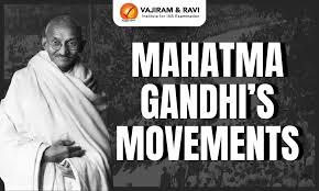 Mahatma Gandhi Movements during Indian ...