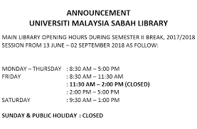 All these 2021 holidays are a chance to visit this beautiful place or you can also invite your family and loved ones to stay with you and enjoy. Ums Official Website Main Library Opening Hours During Semester Ii Break 2017 2018