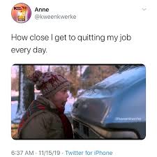 How Close I Get To Quitting My Job Every Day Meme Ahseeit