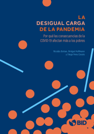 In this special dossier we assess its impact at distinct levels and areas, and the global challenges of managing this crisis. La Desigual Carga De La Pandemia Por Que Las Consecuencias De La Covid 19 Afectan Mas A Los Pobres
