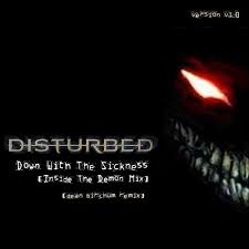 Watch the official music video for down with the sickness by disturbed from the album the sickness. Stream Disturbed Down With The Sickness Inside The Demon Mix Dean Birchum Remix By Dean Birchum Listen Online For Free On Soundcloud