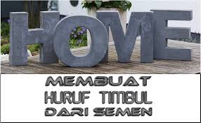 Maybe you would like to learn more about one of these? Cara Membuat Huruf Timbul Dari Semen Beton Kerajinan Kreatif