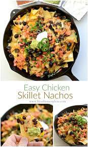 Easy Chicken Skillet Nachos Delicious 20 Minute Super Bowl Nachos Recipe Recipes Mexican Food Recipes Food