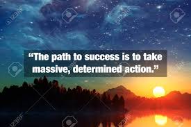 Inspirational Typographic Quote The Path To Success Is To Take Massive Determined Action Stock Photo Picture And Royalty Free Image Image 77493222