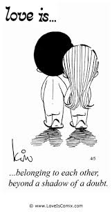 Love Is Belonging To Each Other Beyond A Shadow Of A Doubt Love Is Comic Love Is Cartoon Love Quotes