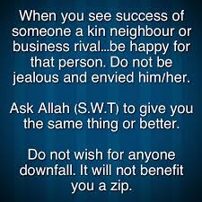 When You See Success Of Someone A Kin Neighbour Or Business Rival Be Happy For That Person Do Not Be Jealous And Envie Definition Quotes Jealous Islam