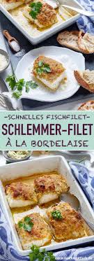 Schlemmerfilet A La Bordelaise Ganz Einfach Emmikochteinfach Rezept In 2020 Lebensmittel Essen Rezepte Fischfilet