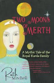 Two Moons of Merth: A Mythic Tale of the Royal Karda Family (Tales of Merth  Trilogy): Mitchell, Ruth C: 9798218026882: Amazon.com: Books