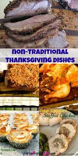 This could be the perfect time to try out new thanksgiving traditions or break out a fresh thanksgiving side dish (green start the meal off with a few scrumptious goat cheese balls, fill up on macaroni and cheese, and don't forget the. 10 Non Traditional Thanksgiving Main Dishes Pink Heels Pink Truck Thanksgiving Main Dishes Thanksgiving Main Dish Traditional Thanksgiving Dinner