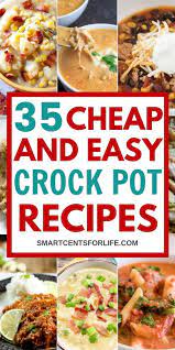 35 Cheap And Easy Crock Pot Meals Your Family Will Love Crockpot Recipes Cheap Crockpot Recipes Easy Easy Crockpot