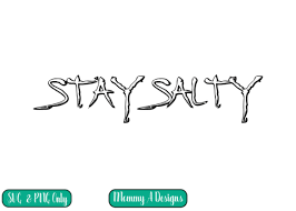 Do i need to install an external program for this or am i missing a setting? Stay Salty Graphic By Mommyadesigns Creative Fabrica