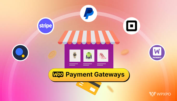 WooCommerce Payment Gateways: Everything You Need to Know