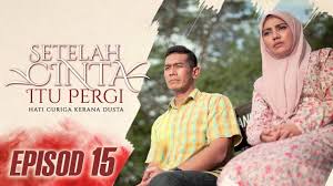 Tonton drama, filem, telemovie & tv show. Setelah Cinta Itu Pergi 2019 Episod 15