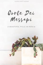 A Countryside Puglian Villa | Our Stay at Corte dei Messapi — ALONG DUSTY  ROADS