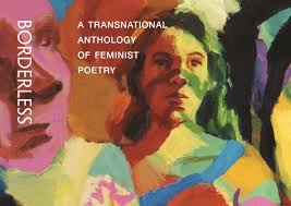 Borderless: a transnational anthology of feminist poetry