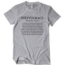 Free returns 100% money back guarantee fast shipping. Ineptocracy T Shirt Textual Tees