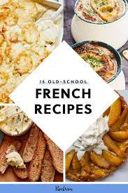 15 Old School French Recipes Your Grandma Used To Make Purewow Lunch French Recipe Food Dinner French Cuisine Recipes French Recipes Authentic Recipes